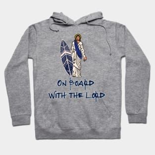 On Board With The Lord Hoodie